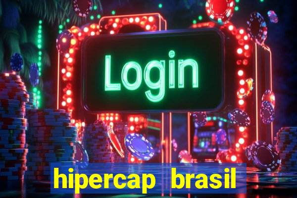 hipercap brasil como funciona